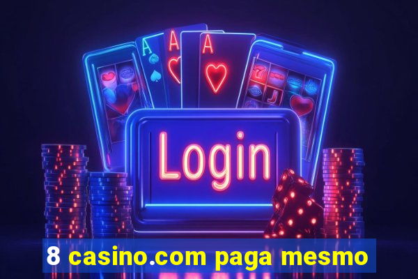 8 casino.com paga mesmo